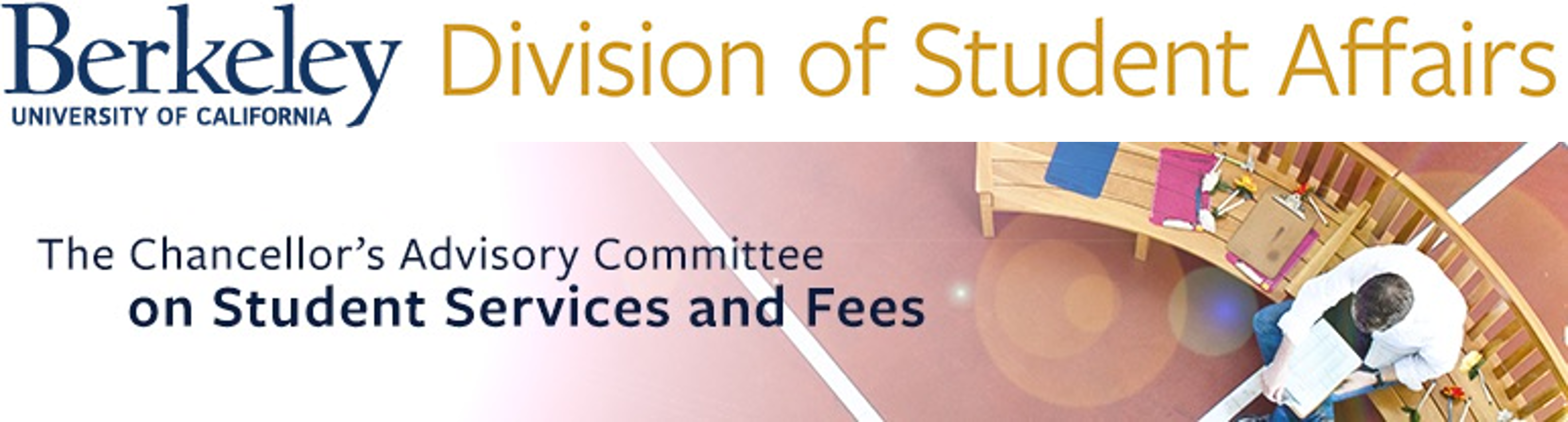 UC Berkeley Division of Student Affairs Chancellor's Advisory Committee on Student Services and Fees